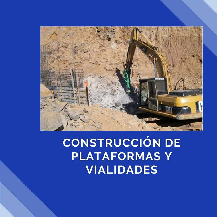 Construcción de plataformas y vialidades.